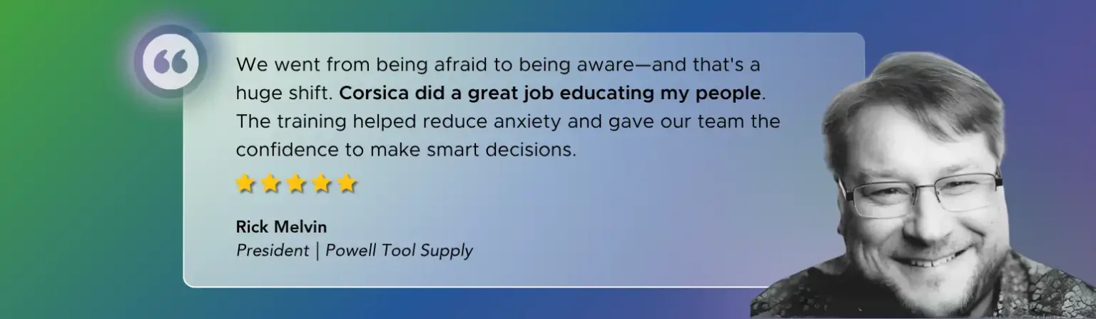 Rick Melvin - Powell Tool Supply - Corsica Technologies Review