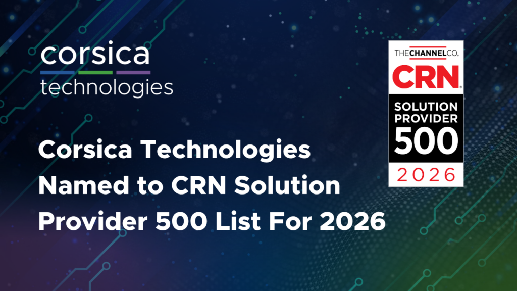 Corsica Technologies Named to CRN Solution Provider 500 List For 2026